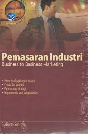 Pemasaran Industri Business to Business Marketing