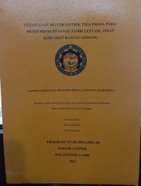 Image of PERAWATAN MOTOR LISTRIK TIGA PASHA PADA MESIN PRESS PT. SAWIT JAMBI LESTARI, ASIAN AGRI GRUP RANTAU GEDANG