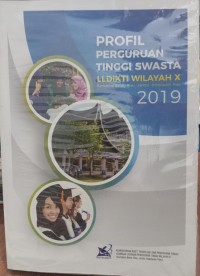 Image of PROFIL PERGURUAN TINGGI SWASTA LLDIKTI WILAYAH X : SUMATRA BARAT, RIAU, JAMBI, KEPULAUAN RIAU 2019