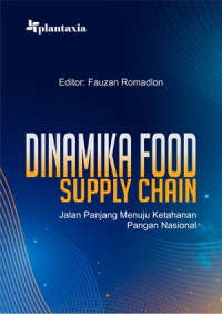 Image of DINAMIKA FOOD SUPPLY CHAIN : Jalan Panjang Menuju Ketahanan Pangan Nasional