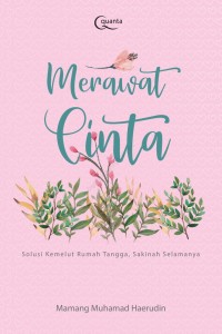 Image of MERAWAT CINTA : SOLUSI KEMELUT RUMAH TANGGGA, SAKINAH SELAMANYA