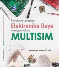 Image of PANDUAN LENGKAP ELEKTRONIKA DAYA MENGGUNAKAN MULTISIM