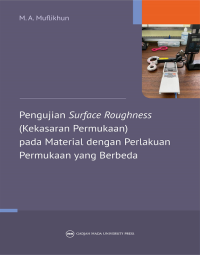Image of PENGUJIAN SURFACE ROUGHNESS (KEKERASAN PERMUKAAN) PADA MATERIAL DENGAN PERLAKUAN PERMUKAAN YANG BERBEDA