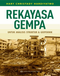 Image of REKAYASA GEMPA : UNTUK ANALISIS STRUKTUR DAN GEOTEKNIK