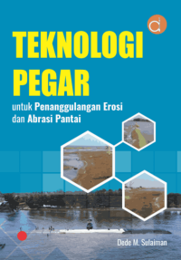 Image of TEKNOLOGI PEGAR : UNTUK PENANGGULANGAN EROSI DAN ABRASI PANTAI