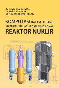 Image of KOMPUTASI DALAM LITBANG MATERIAL STRUKTUR DAN FUNGSIONAL REAKTOR NUKLIR