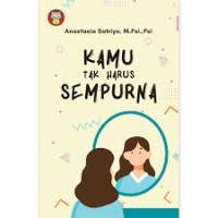 Image of KAMU TAK HARUS SEMPURNA