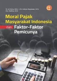 Image of MORAL PAJAK MASYARAKAT INDONESIA DAN FAKTOR-FAKTOR PEMICUNYA