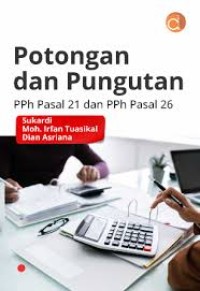Image of POTONGAN DAN PUNGUTAN : PPH PASAL 21 DAN PPH PASAL 26