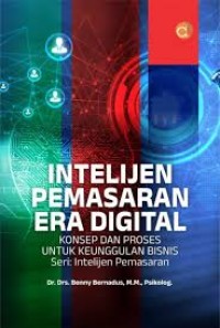 Image of INTELIJEN PEMASARAN ERA DIGITAL : Konsep dan Proses untuk Keunggulan Bisnis Seri: Intelijen Pemasaran