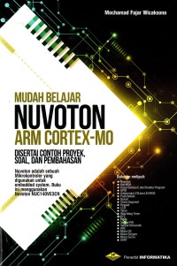 Image of MUDAH BELAJAR NUVOTON ARM CORTEX-MO : DISERTAI CONTOH PROYEK SOAL, DAN PEMBAHASAN