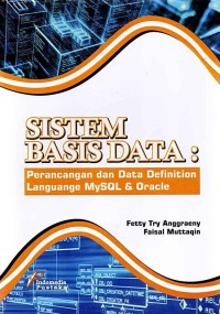 Image of SISTEM BASIS DATA : PERANCANGAN DAN DATA DEFINITION LANGUANGE MYSQL DAN ORACLE