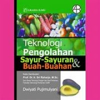 Image of TEKNOLOGI PENGOLAHAN SAYUR-SAYURAN & BUAH BUAHAN