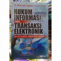 Image of HUKUM INFORMASI DAN TRANSAKSI ELEKTRONIK STUDI KASUS : PRITA MULYASARI