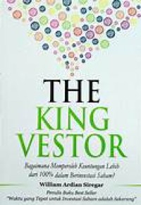 Image of THE KING VESTOR : BAGAIMANA MEMPEROLEH KEUNTUNGAN LEBIH DARI 100% DALAM BERINVESTASI SAHAM